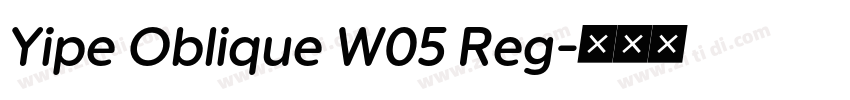 Yipe Oblique W05 Reg字体转换
